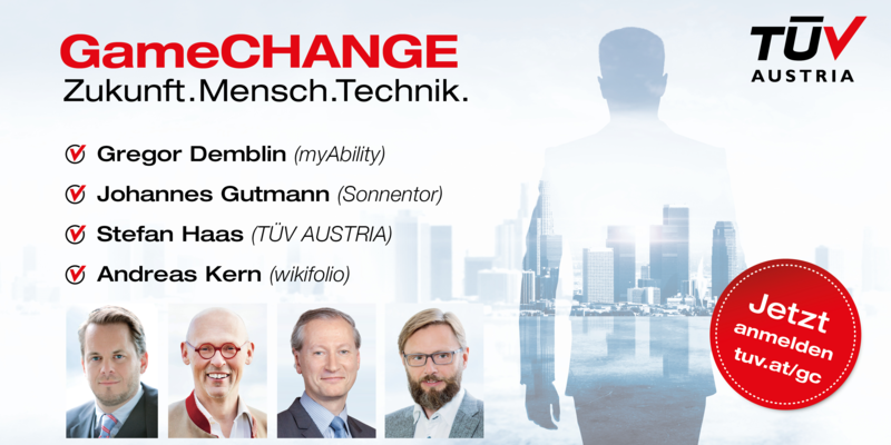 TÜV AUSTRIA GameCHANGE: Vier Game Changer Österreichs diskutieren über Technik. Mensch. Zukunft. 3.4.2019, TÜV AUSTRIA Campus