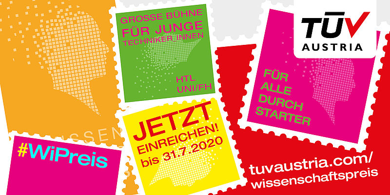 TÜV AUSTRIA Wissenschaftspreis #WiPreis 2020 in den Kateogrie UNI/FH (€8.000), HTL (€5.000), Unternehmensinnovationen (€2.000): Einreichen unter tuvaustria.com/wissenschaftspreis