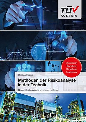 Dipl.-Ing. Dr. Reinhard Preiss, Methoden der Risikoanalyse in der Technik - Systematische Analyse komplexer Systeme