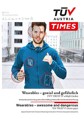 TÜV AUSTRIA TIMES 2/2016: Wearables - Wearables – genial und gefährlich