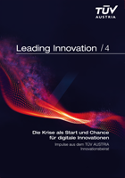 TÜV AUSTRIA Leading Innovation Band 4: Die Krise als Start und Chance für digitale Innovationen
